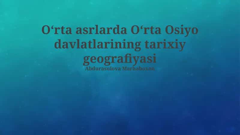 Oʻrta asrlarda Oʻrta Osiyo davlatlarining tarixiy geografiyasi 1