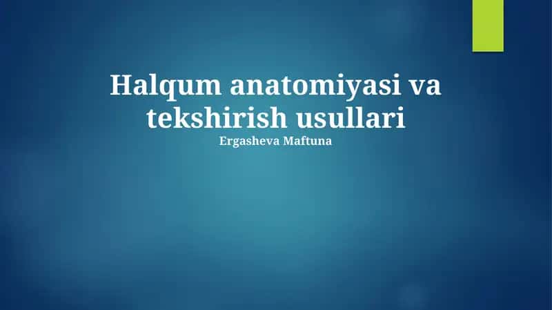 Halqum anatomiyasi va tekshirish usullari 1