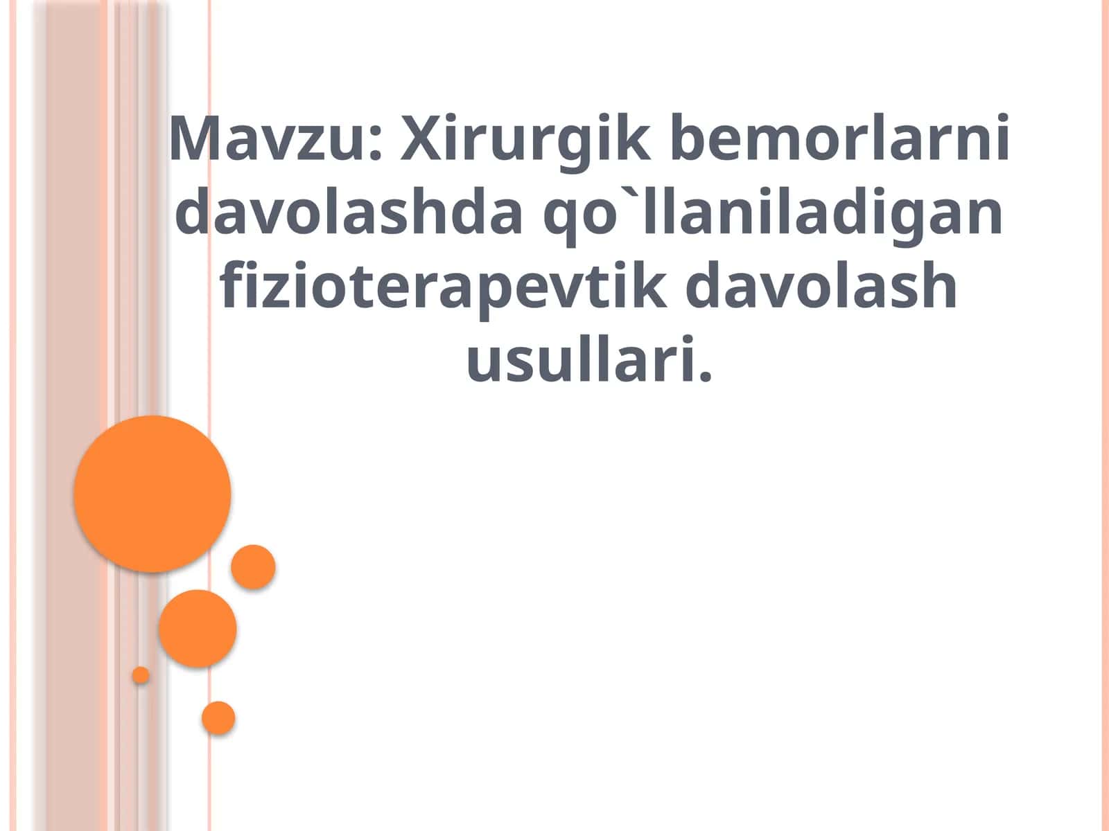Xirurgik bemorlarni davolashda qo`llaniladigan fizioterapevtik davolash usullari 1