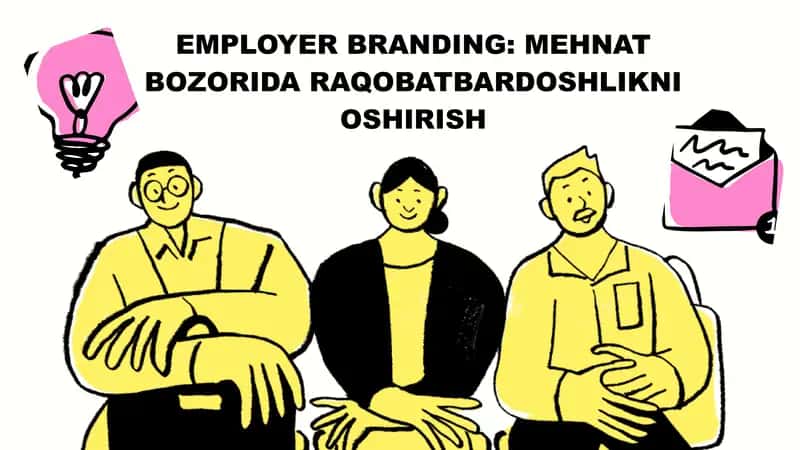 EMPLOYER BRANDING: MEHNAT BOZORIDA RAQOBATBARDOSHLIKNI OSHIRISH 1