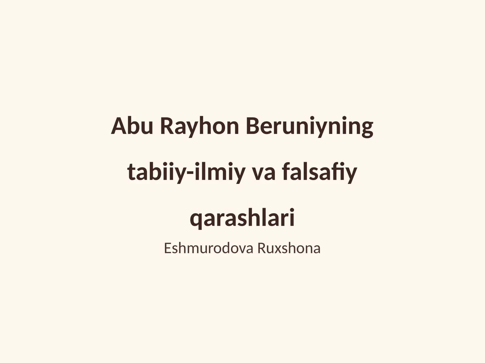Abu Rayhon Beruniyning tabiiy-ilmiy va falsafiy qarashlari 1