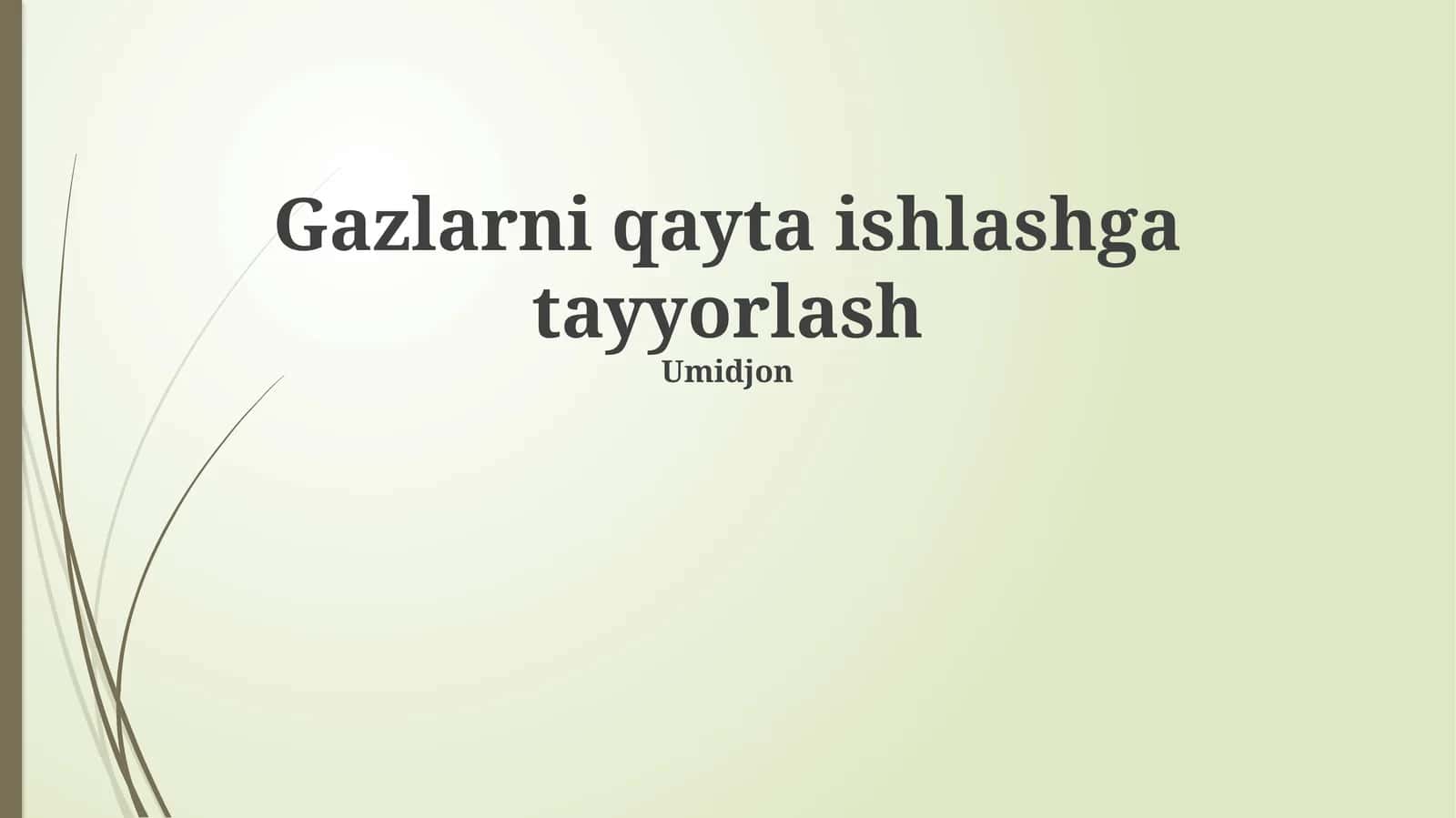 Gazni qayta ishlashga tayyorlash bosqichlari 1