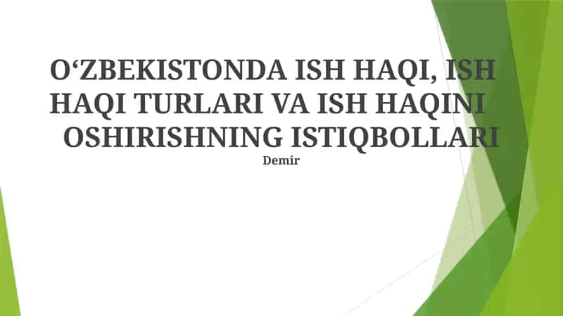 O‘ZBEKISTONDA ISH HAQI, ISH HAQI TURLARI VA ISH HAQINI OSHIRISHNING ISTIQBOLLARI 1