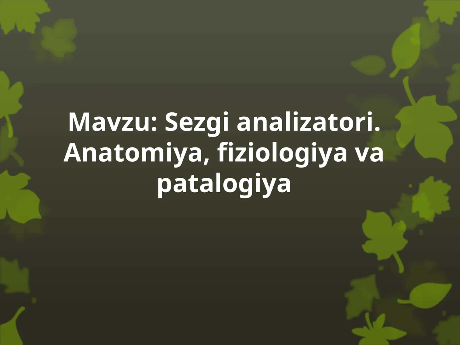 Sezgi analizatori. Anatomiya, fiziologiya va patalogiya 1