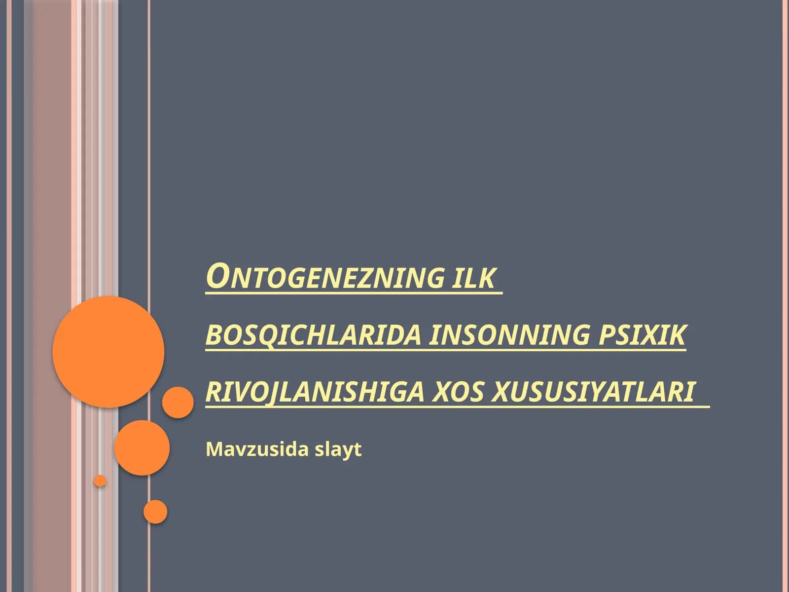 Ontogenezning ilk bosqichlari dainsonning psixik rivojlanishi ga xos xususiyatlari 1