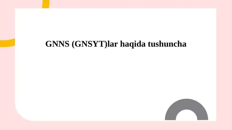 GNNS (GNSYT)lar haqida tushuncha 1