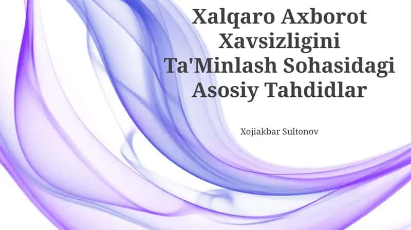 Xalqaro Axborot Xavsizligini Ta'Minlash Sohasidagi Asosiy Tahdidlar 1