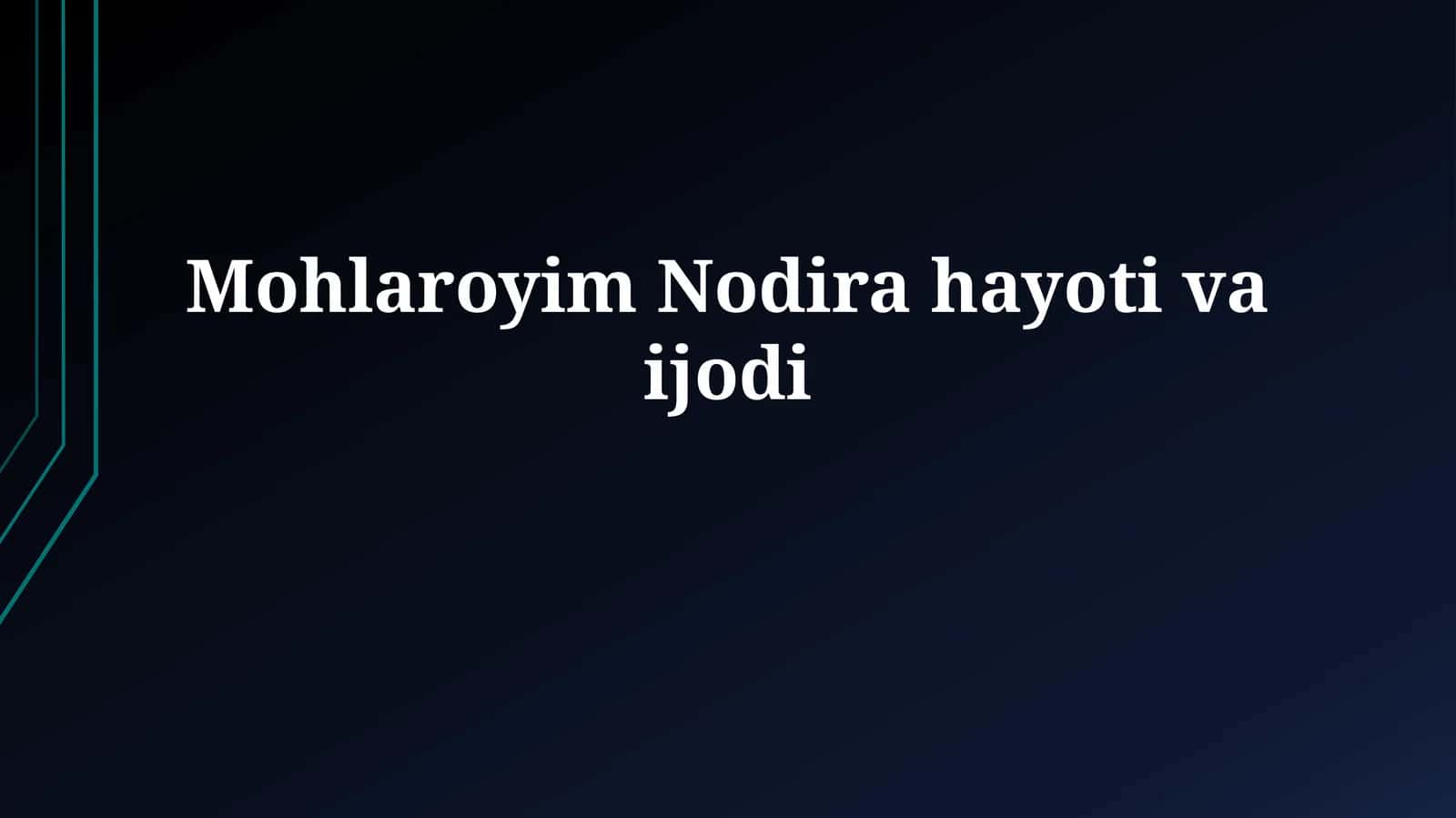 Mohlaroyim Nodira hayoti va ijodiy merosi 1