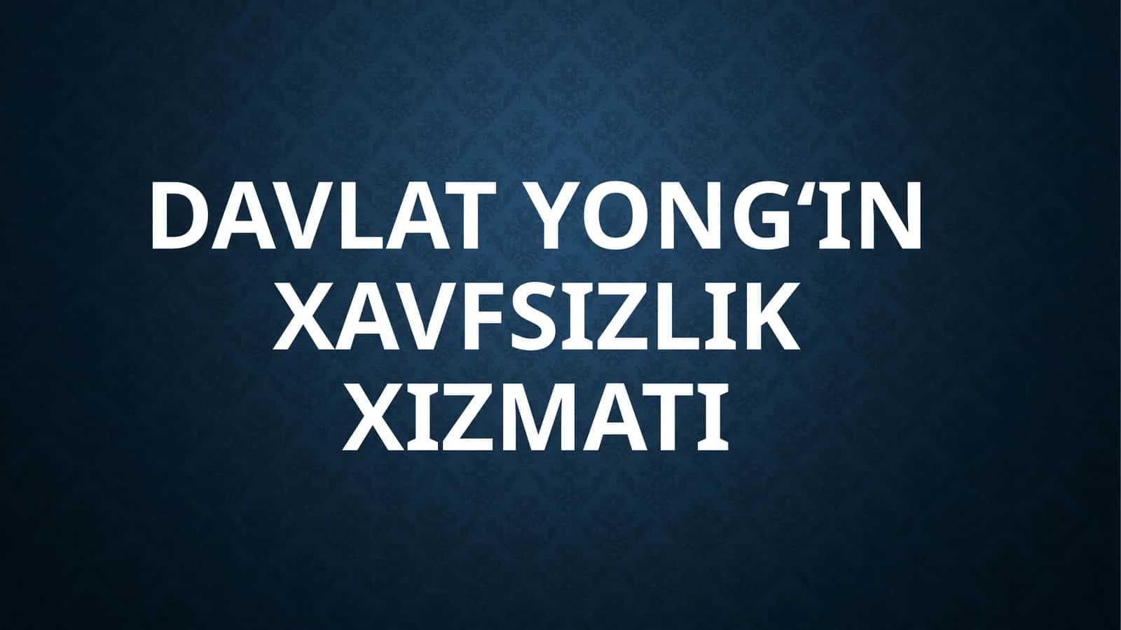 Davlat yong‘in xavfsizlik xizmati 1