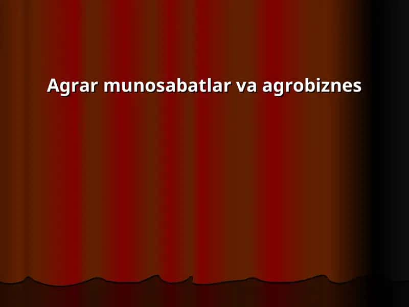 Agrar munosabatlar va agrobiznes 1