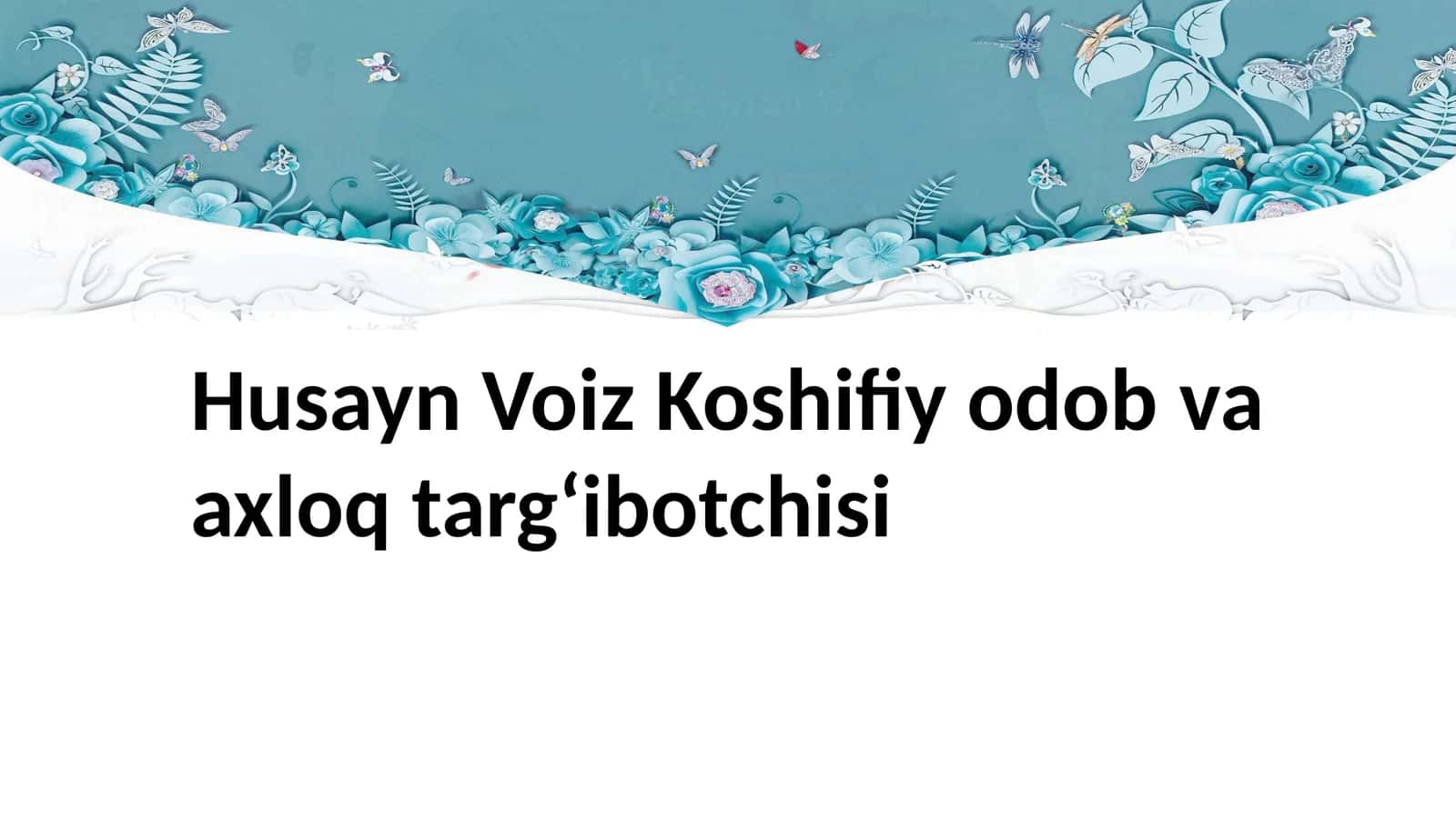 Husayn Voiz Koshifiy odobvaaxloq targʻibotchisi 1