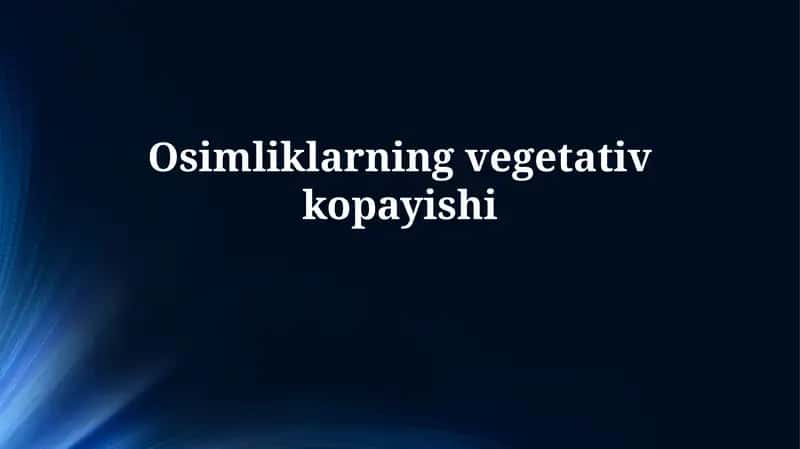 O'simliklarning vegetativ ko'payishi 1