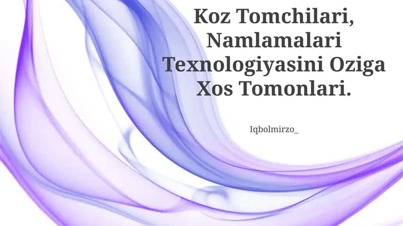 Ko'z Tomchilari, Namlamalari Texnologiyasini Oziga Xos Tomonlari 1