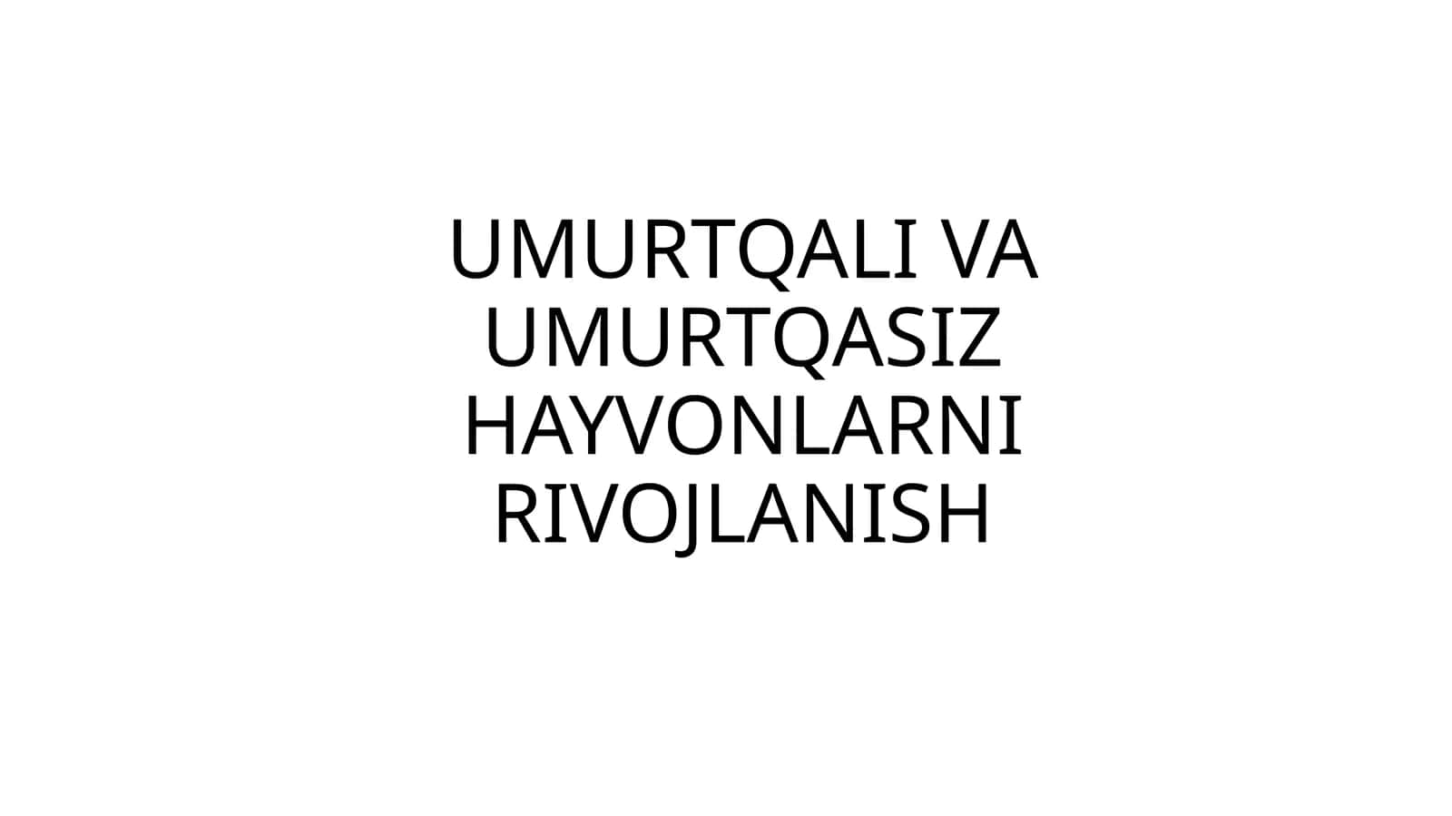 Umurtqali va Umurtqasiz Hayvonlarni Rivojlanish 1
