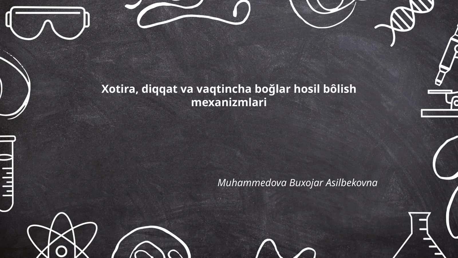 Xotira, diqqat va vaqtincha boğlar hosil bôlish mexanizmlari 1