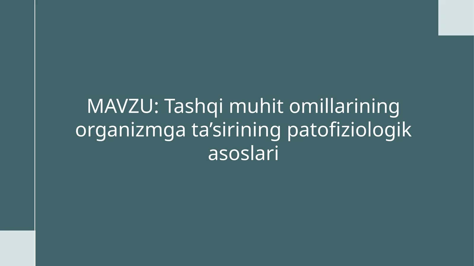 Tashqi muhit omillarining organizmga ta’sirining patofiziologik asoslari 1