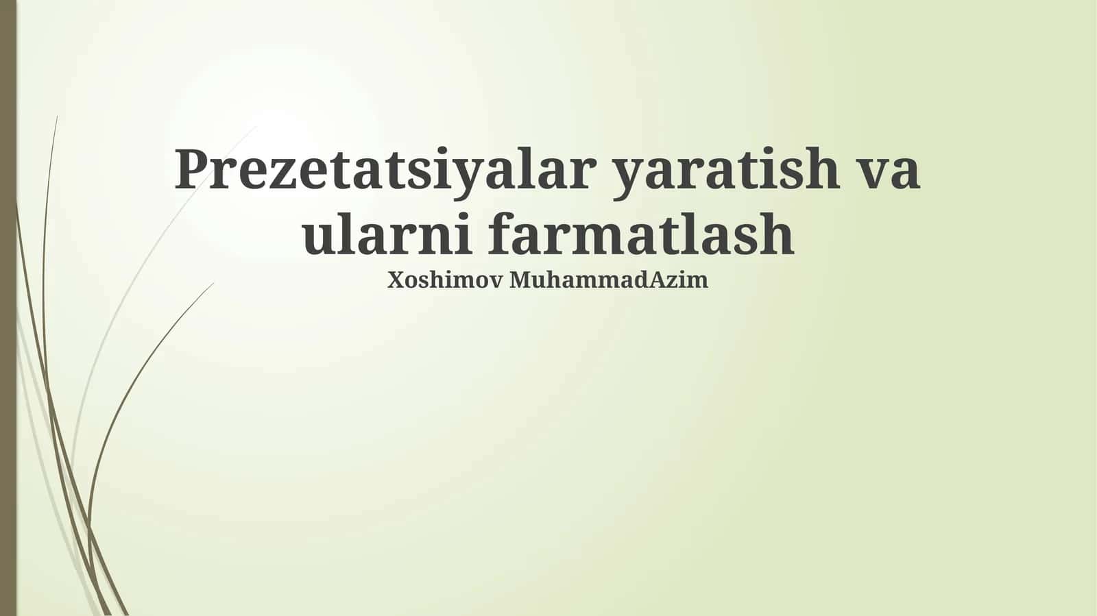 Prezetatsiyalar yaratish va ularni farmatlash 1