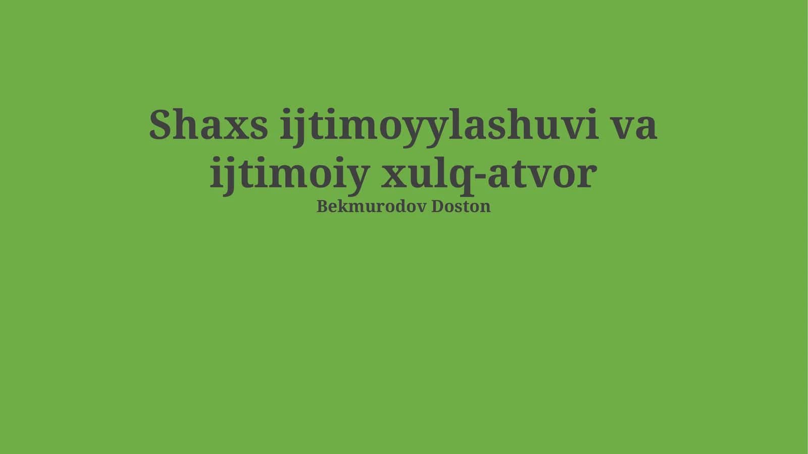 Shaxs ijtimoyylashuvi va ijtimoiy xulq-atvor 1