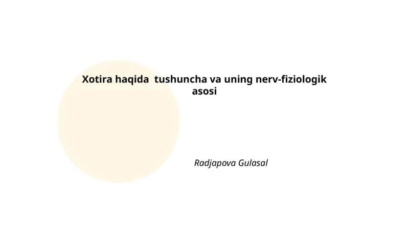 Xotira haqida tushuncha va uning nerv-fiziologik asosi 1