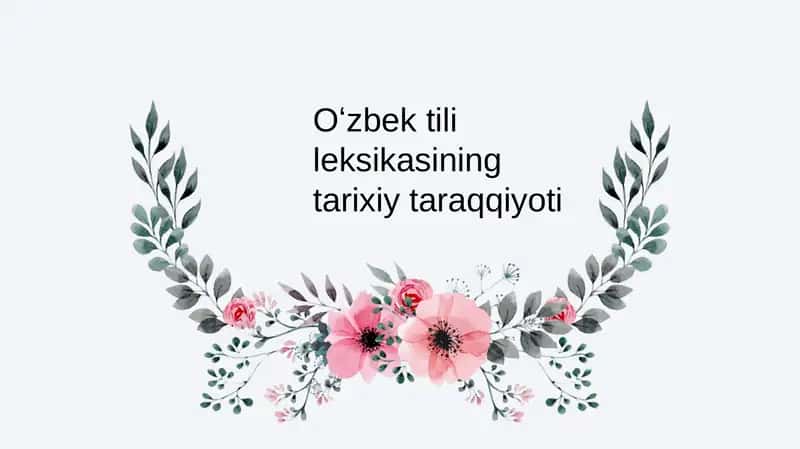Oʻzbek til leksikasining tarixiy taraqqiyoti 1