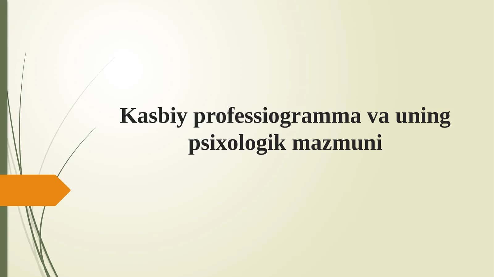 Kasbiy professiogramma va uning psixologik mazmuni 1