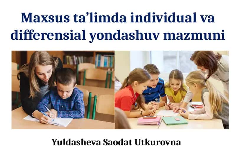 Maxsus ta'limda individual va differensial yondashuv ma'zmun 1