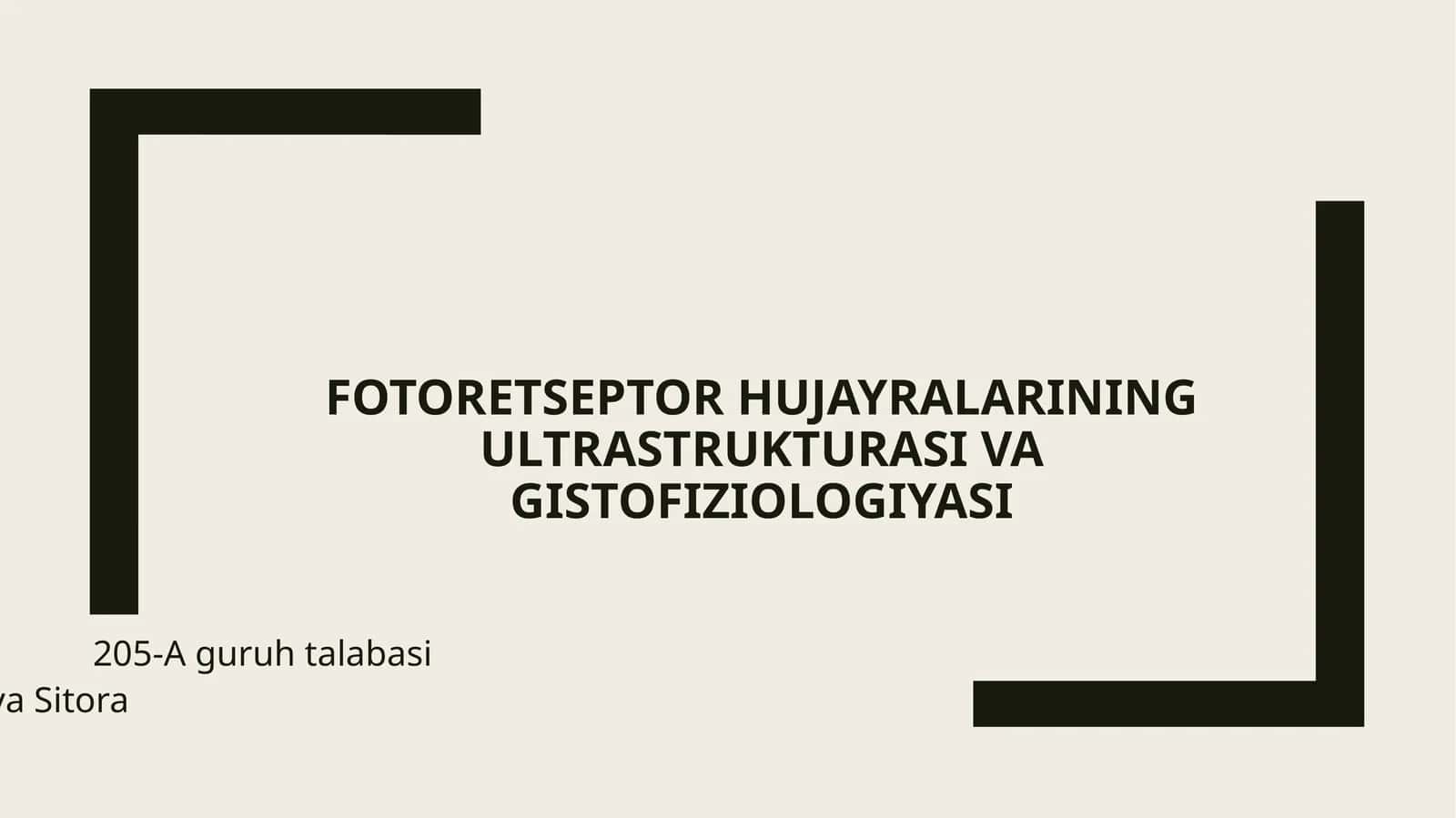 FOTORETSEPTOR HUJAYRALARINING ULTRASTRUKTURASI VA GISTOFIZIOLOGIYASI 1