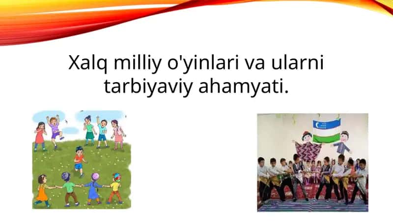 Xalq milliy o'yinlari va ularni tarbiyaviy ahamyati. 1