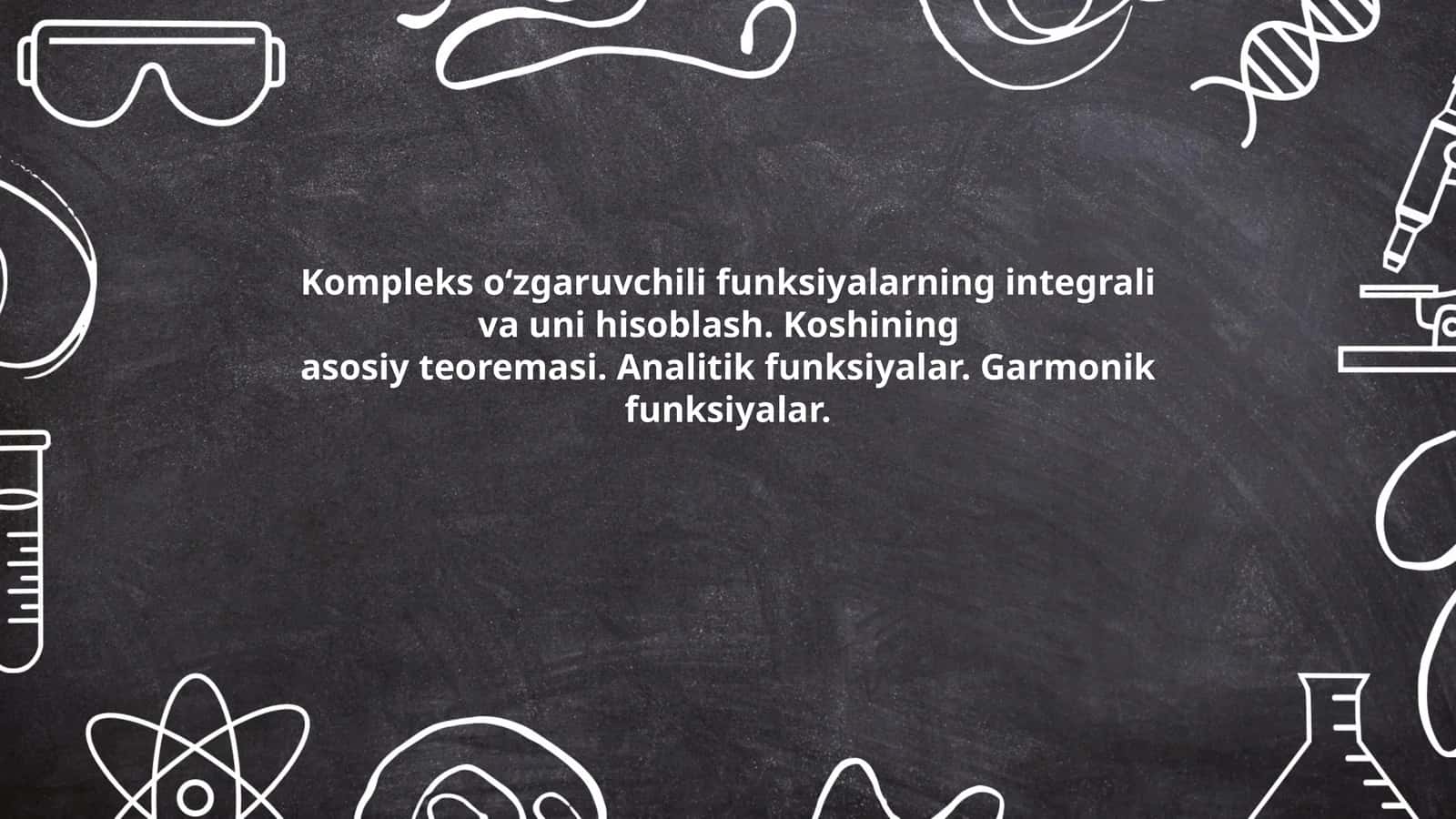 Kompleks o‘zgaruvchili funksiyalarning integrali va uni hisoblash 1