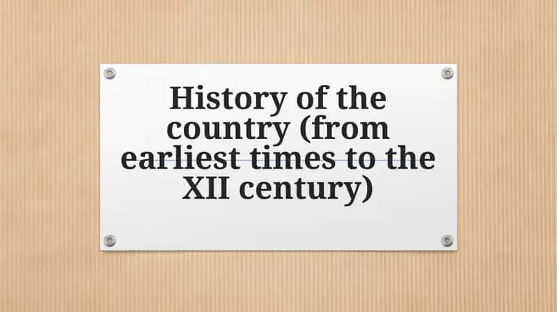 History of the country (from earliest times to the XII century) 1