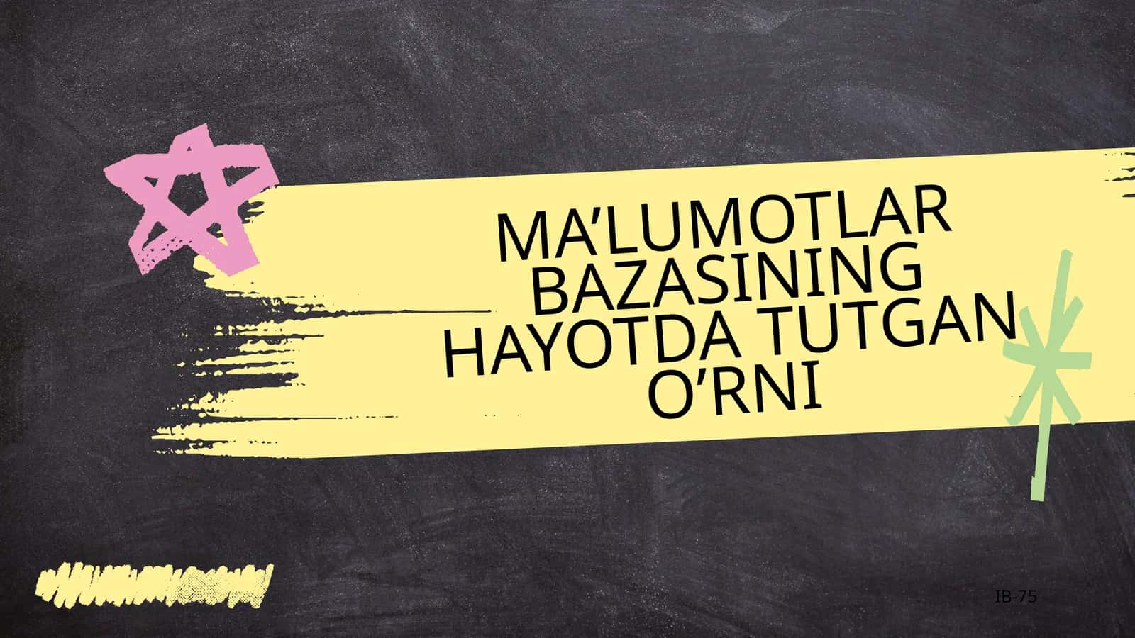MA’LUMOTLAR BAZASINING HAYOTDA TUTGAN O’RNI 1