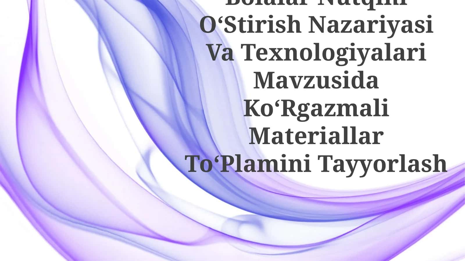 Bolalar Nutqini OʻStirish Nazariyasi Va Texnologiyalari Mavzusida KoʻRgazmali Materiallar ToʻPlamini Tayyorlash 1