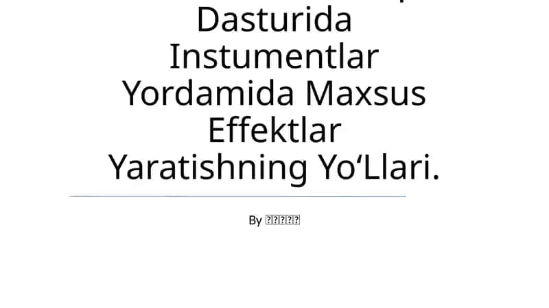 Adobe Photoshop Dasturida Instumentlar Yordamida Maxsus Effektlar Yaratishning Yo‘Llari 1