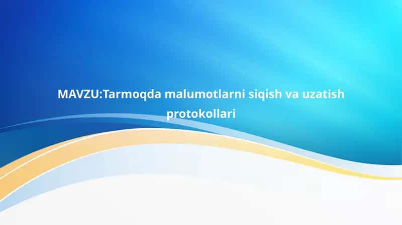 Tarmoqda malumotlarni siqish va uzatish protokollari 1