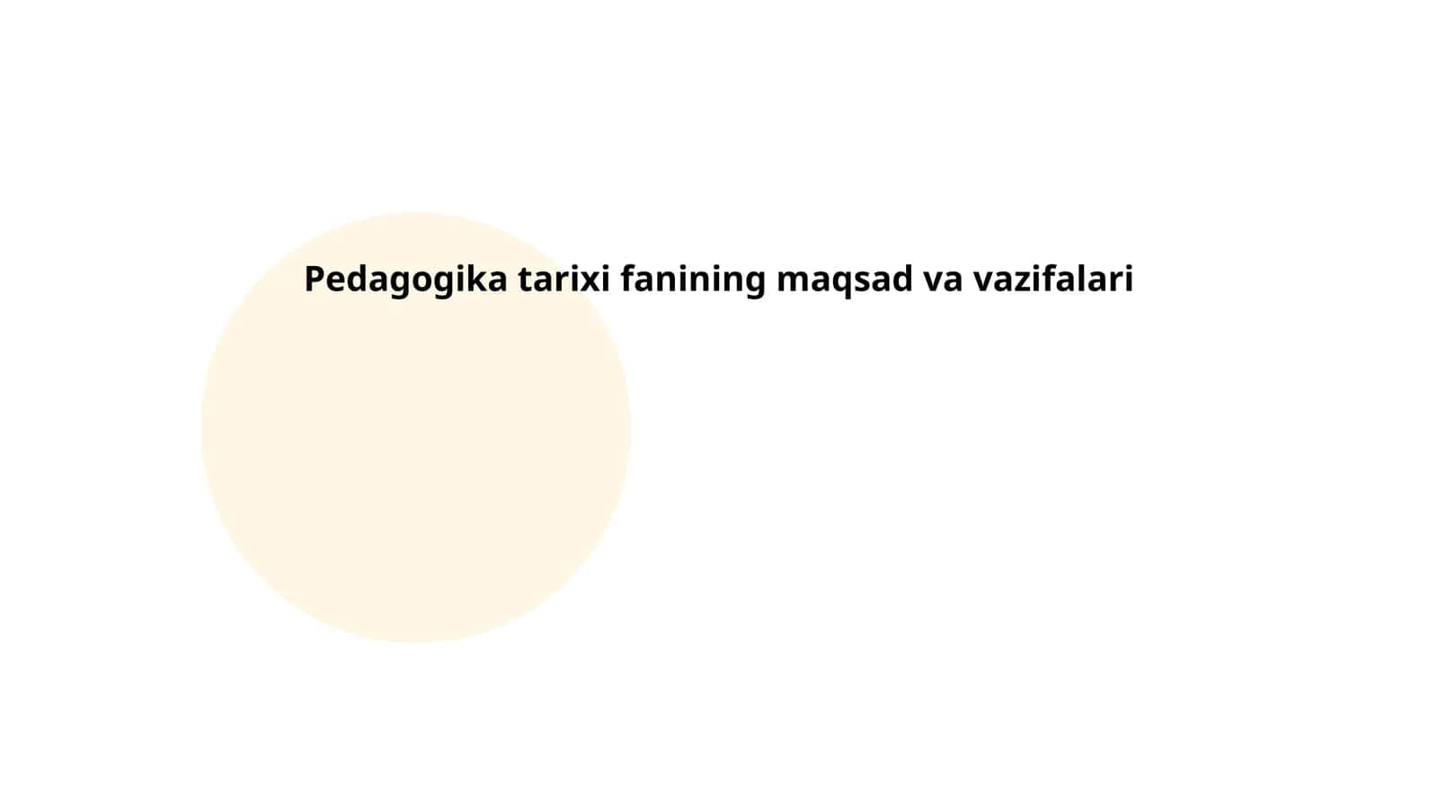 Pedagogika tarixi fanining maqsad va vazifalari 1