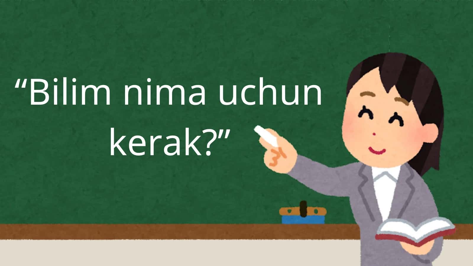 Bilim nimа uchun kеrаk? 1