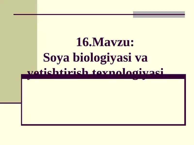 Soya biologiyasi va yetishtirish texnologiyasi 1