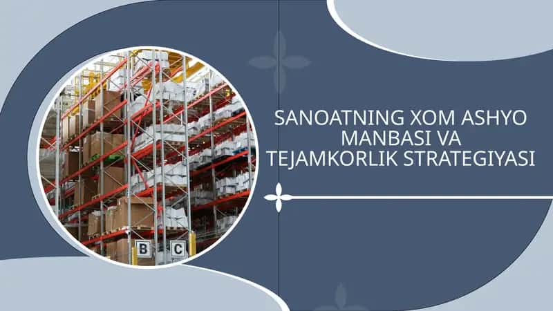 SANOATNING XOM ASHYO MANBASI VA TEJAMKORLIK STRATEGIYASI 1