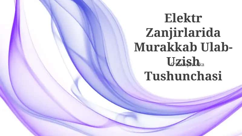 Elektr Zanjirlarida Murakkab Ulab-Uzish Tushunchasi 1