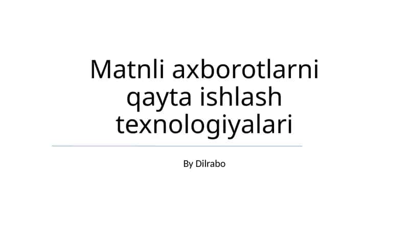 Matnli axborotlarni qayta ishlash texnologiyalari 1