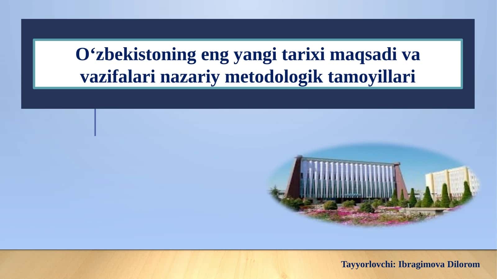 Oʻzbekistonning eng yaxshi tarixi maqsadi va vazifalari nazariy metdologik tamoyillari 1