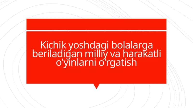 Kichik yoshdagi bolalar gaberiladigan milliy va harakatli o'yinlarni o'rgatish 1