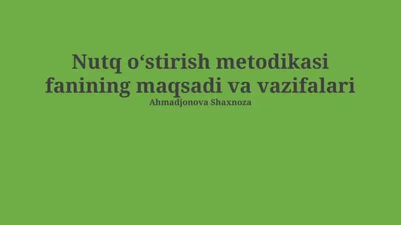 Nutq rivojlanishi metodikasi fanining maqsadi va vazifalari 1