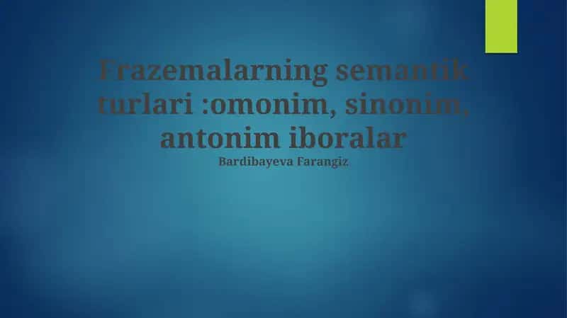 Frazeologizmlarning semantik turlari 1