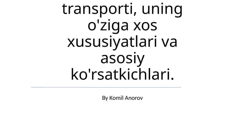 Avtomobil transporti, uning o'ziga xos xususiyatlari va asosiy ko'rsatkichlari 1