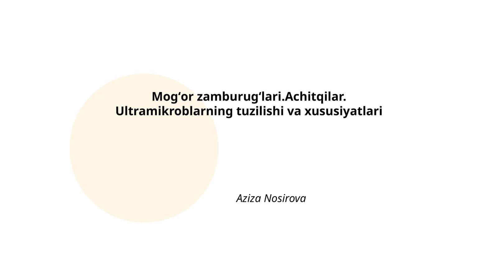 Mogʻor zamburugʻlari.Achitqilar. Ultramikroblarning tuzilishi va xususiyatlari 1