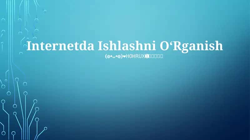 Internetda Ishlashni OʻRganish 1