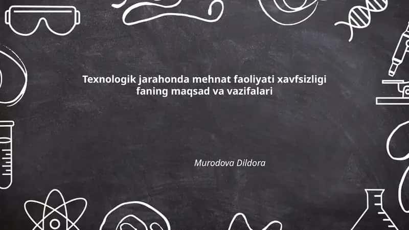Texnologik jarahonda mehnat faoliyati xavfsizligi faning maqsad va vazifalari 1