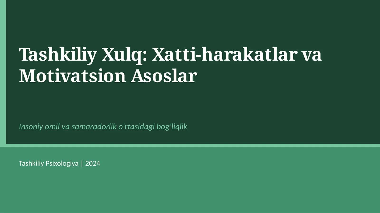 Tashkiliy Xulq: Xatti-harakatlar va Motivatsion Asoslar 1