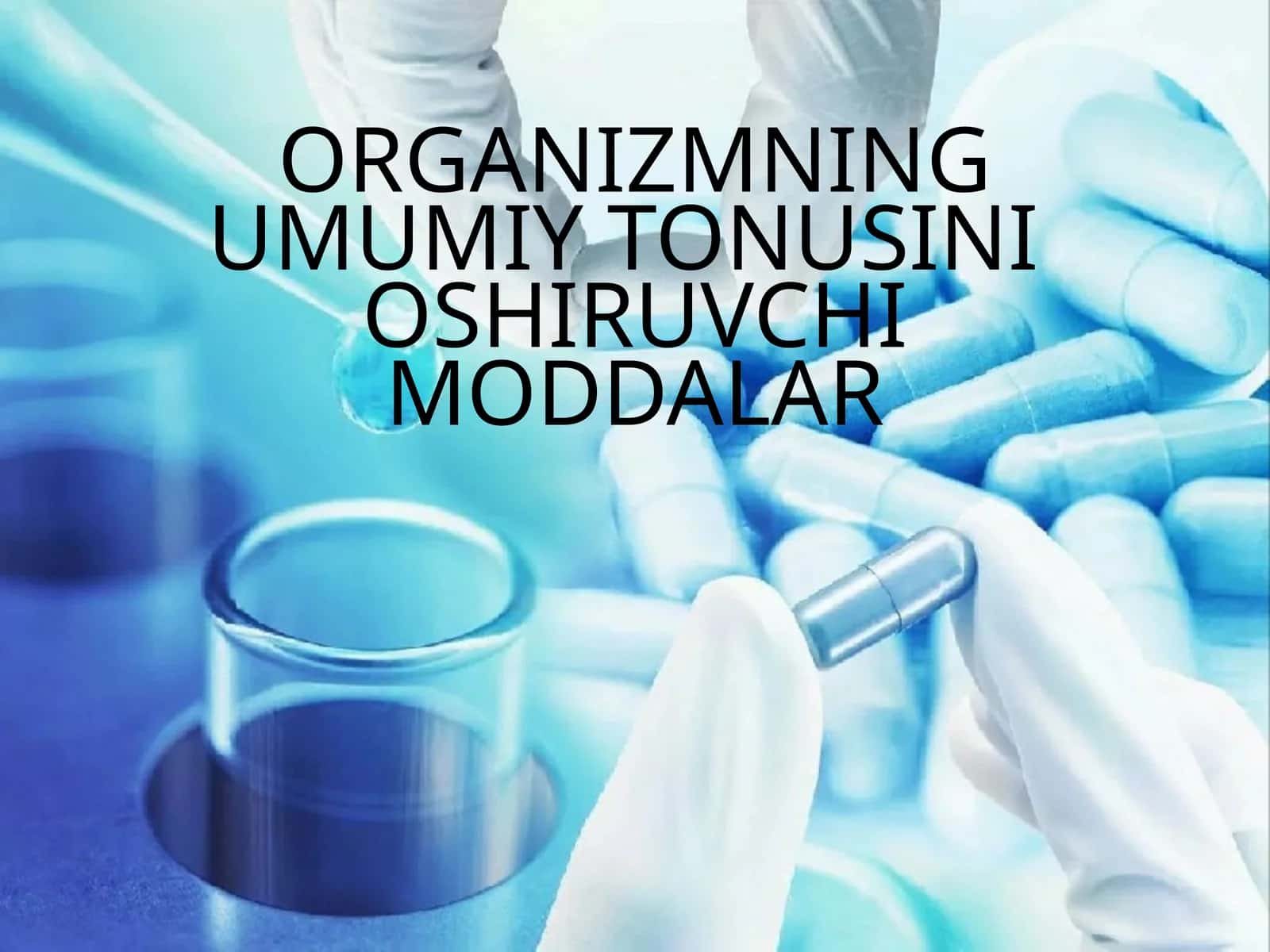 ORGANIZMNING UMUMIY TONUSINI OSHIRUVCHI MODDALAR 1